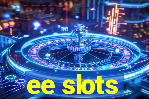 ee slots